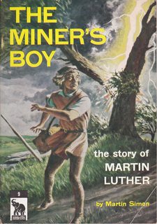 The Miner's Boy ; The Story of Martin Luther
