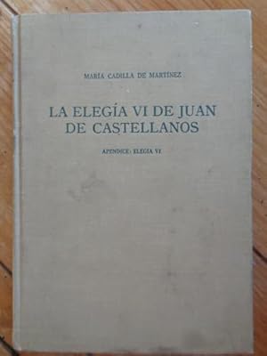 Imagen del vendedor de La elega VI de Juan de Castellanos. Apndice: Elega VI. a la venta por Libros del cuervo