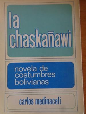 Bild des Verkufers fr La Chaskaawi (Novela de costumbres bolivianas) zum Verkauf von Libros del cuervo