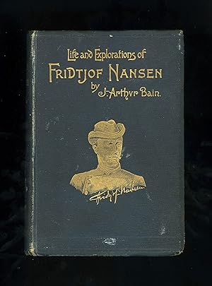 LIFE AND EXPLORATIONS OF FRIDTJOF NANSEN [Blue cloth binding]