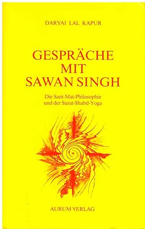 Seller image for Gesprche mit Sawan Singh. Die Sant-Mat-Philosophie und der Surat-Shabd-Yoga for sale by Andreas Schller