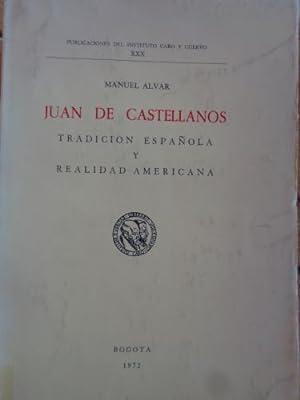 Bild des Verkufers fr Juan de Castellanos. Tradicin Espaola y realidad Americana. zum Verkauf von Libros del cuervo