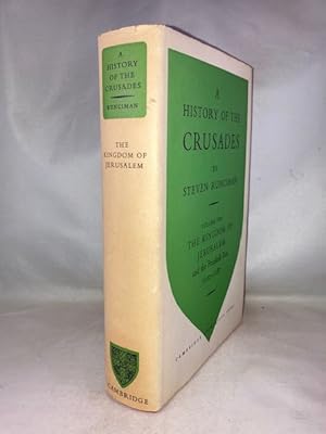 A History of the Crusades Volume Two: The Kingdom of Jerusalem and the Frankish East, 1100-1187