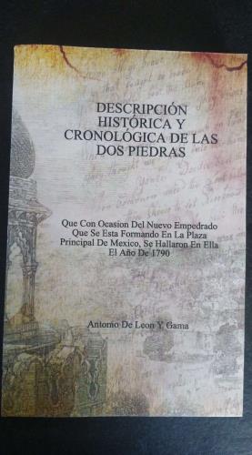 Seller image for Descripcin Histrica y Cronolgica de las Dos Piedras (aztecas, 1790) for sale by Libros del cuervo