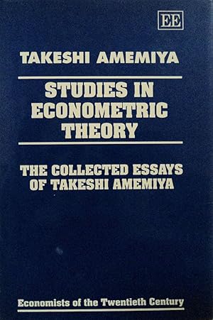 Seller image for Studies in Econometric Theory: The Collected Essays of Takeshi Amemiya (Economists of the Twentieth Century Series) for sale by School Haus Books