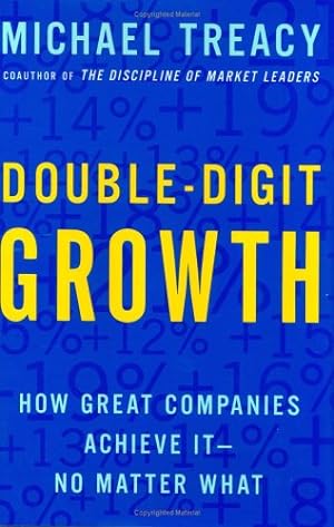Imagen del vendedor de Double-Digit Growth: How Great Companies Achieve It--No Matter What a la venta por Reliant Bookstore