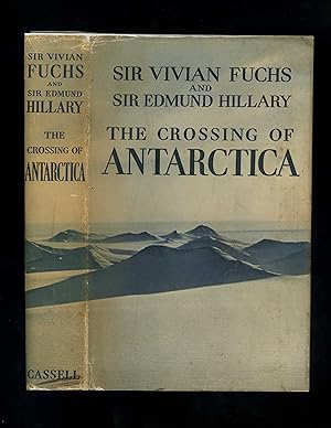 THE CROSSING OF ANTARCTICA - THE COMMONWEALTH TRANS-ANTARCTIC EXPEDITION 1955-58 [First edition]