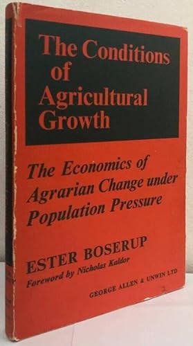 Seller image for Conditions of Agricultural Growth. The Economics of Agrarian Change Under Population Pressure for sale by Erik Oskarsson Antikvariat