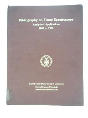 Bild des Verkufers fr Bibliography On Flame Spectroscopy Analytical Applications 1800-1966 zum Verkauf von World of Rare Books