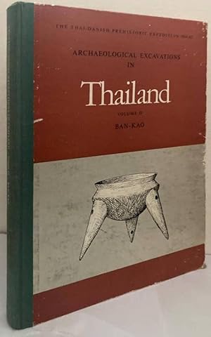Archaeological Excavations in Thailand, Vol. II. Ban-Kao. Neolithic Settlements with Cemeteries i...