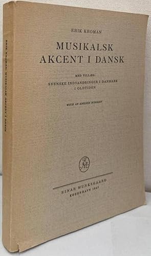 Seller image for Musikalisk akcent i dansk. Med tillg: Svenske indvandringer i Danmark i oldtiden for sale by Erik Oskarsson Antikvariat