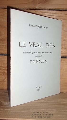 Image du vendeur pour LE VEAU D'OR : Pice biblique en vers, en deux actes, suivie de Pomes mis en vente par Planet's books