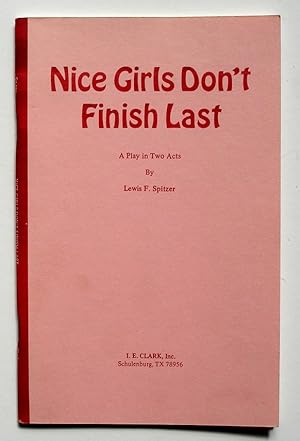 Bild des Verkufers fr Nice Girls Don't Finish Last: A Play in Two Acts zum Verkauf von Silicon Valley Fine Books