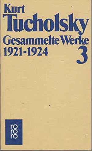 Bild des Verkäufers für Gesammelte Werke: 1921 - 1924 (Tucholsky: Gesammelte Werke, Band 3) zum Verkauf von Gabis Bücherlager