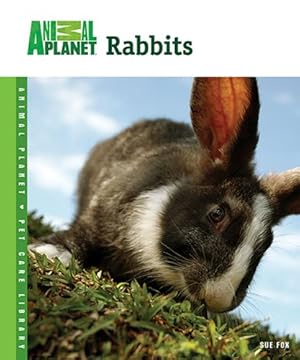 Seller image for Rabbits (Animal Planet Pet Care Library) for sale by Reliant Bookstore