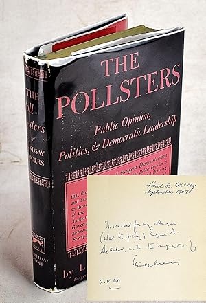 The Pollsters. Public Opinion, Politics, and Democratic Leadership (Signed)