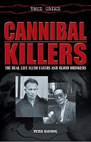 Immagine del venditore per Cannibal Killers: The Real Life Flesh Eaters and Blood Drinkers (True Crime) venduto da WeBuyBooks