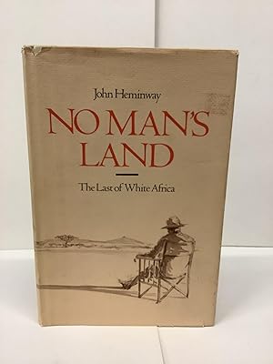 Immagine del venditore per No Man's Land: The Last of White Africa venduto da Chamblin Bookmine