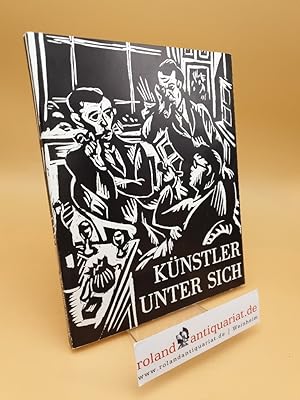 Künstler unter sich ; Bildnisse von Malern, Bildhauern u. Graphikern 1900 - 1930