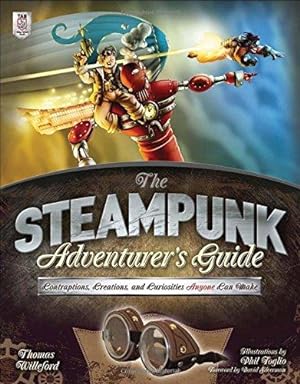 Imagen del vendedor de The Steampunk Adventurer's Guide: Contraptions, Creations, and Curiosities Anyone Can Make a la venta por WeBuyBooks