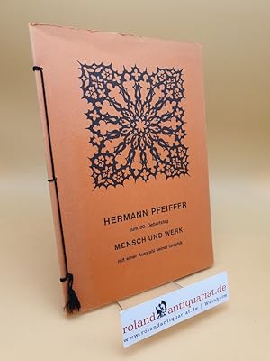 Hermann Pfeiffer zum 80. Geburtstag ; Mensch und Werk mit einer Auswahl seiner Graphik