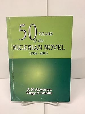 50 Years of the Nigerian Novel: 1952-2001