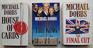 Seller image for HOUSE OF CARDS, TO PLAY THE KING, THE FINAL CUT, THREE VOLUMES COMPLETE, ALL SIGNED BY THE AUTHOR. for sale by Hornseys