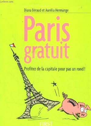 Seller image for Paris gratuit - profitez de la capitale pour pas un rond for sale by Le-Livre
