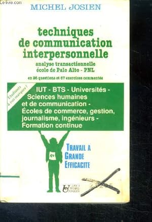 Image du vendeur pour Techniques de communication interpersonnelle - Analyse transactionnelle, cole de Palo Alto, PNL - en 26 questions et 67 exercices comments- IUT BTS universite sciences humaines et de communication, ecoles de commerce, gestion, journalisme, ingenieurs. mis en vente par Le-Livre