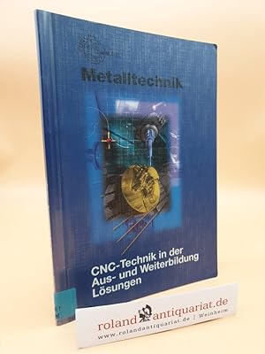 Bild des Verkufers fr Lsungen CNC-Technik in der Aus- und Weiterbildung zum Verkauf von Roland Antiquariat UG haftungsbeschrnkt