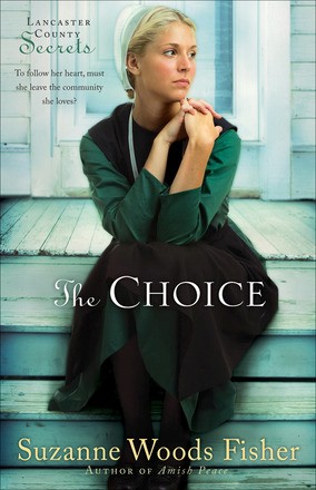 Imagen del vendedor de The Choice (Lancaster County Secrets, Book 1) a la venta por ChristianBookbag / Beans Books, Inc.