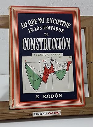 Imagen del vendedor de Lo que no encontr en los tratados de construccin. Segunda parte: Clculo grfico de Estructuras a la venta por Librera Castro