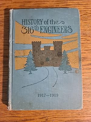 The History of the 316th Engineers 1917-1919