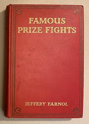 FAMOUS PRIZE FIGHTS: Or Epics of the 'Fancy'
