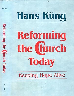 Bild des Verkufers fr Reforming the Church Today: keeping hope alive zum Verkauf von Pendleburys - the bookshop in the hills