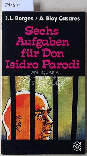 Imagen del vendedor de Sechs Aufgaben fr Don Isidro Parodi. a la venta por Antiquariat hinter der Stadtmauer