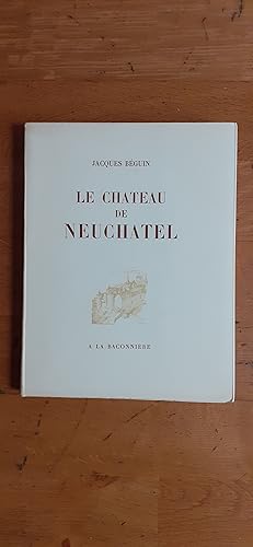 Image du vendeur pour LE CHATEAU DE NEUCHATEL avec un appendice de Samuel Perret. mis en vente par Librairie Sainte-Marie