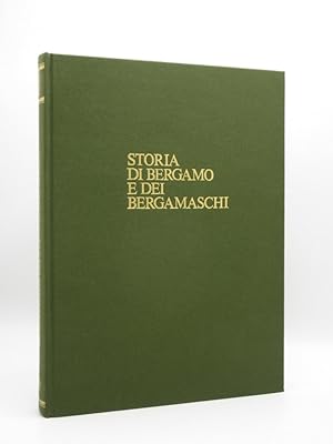 Storia di Bergamo e dei Bergamaschi: Volume Primo