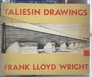 Seller image for Taliesin Drawings: Recent Architecture of Frank Lloyd Wright Selected From His Drawings (Problems of Contemporary Art No. 6) for sale by Moe's Books