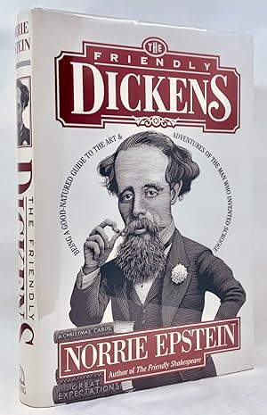 Seller image for The Friendly Dickens: Being a Good-Natured Guide to the Art and Adventures of the Man Who Invented Scrooge for sale by Zach the Ripper Books