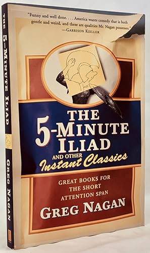 Bild des Verkufers fr The Five-Minute Iliad and Other Instant Classics: Great Books For The Short Attention Span zum Verkauf von Zach the Ripper Books