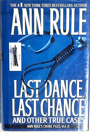 Imagen del vendedor de Last Dance, Last Chance: And Other True Cases (Ann Rule's Crime Files, Vol. 8) (volume 8) a la venta por Drew