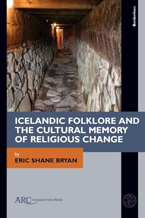Seller image for Icelandic Folklore and the Cultural Memory of Religious Change for sale by GreatBookPrices