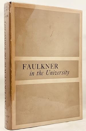 Faulkner in the University: Class Conferences at the University of Virginia 1957-1958. (REVIEW COPY)