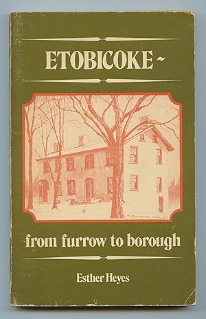 Imagen del vendedor de Etoicoke from furrow to borough a la venta por Attic Books (ABAC, ILAB)