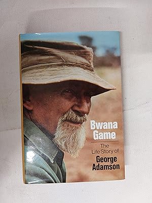 Seller image for Bwana Game The Life Of George Adamson for sale by Cambridge Rare Books