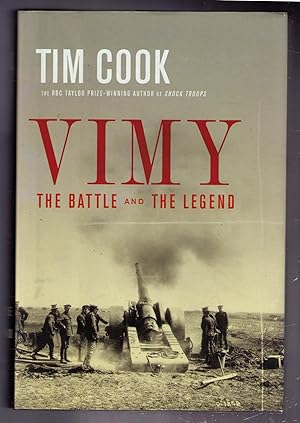 Bild des Verkufers fr Vimy: The Battle and the Legend zum Verkauf von CARDINAL BOOKS  ~~  ABAC/ILAB