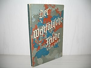 Der Westfälische Friede von 1648. Deutsche Textausg. d. Friedensverträge v. Münster u. Osnabrück:...
