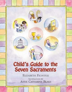 Seller image for Child's Guide To The Seven Sacraments for sale by Reliant Bookstore