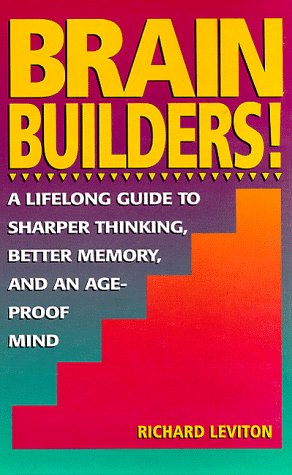 Bild des Verkufers fr Brain Builders!: A Lifelong Guide to Sharper Thinking, Better Memory, and an Ageproof Mind zum Verkauf von Reliant Bookstore